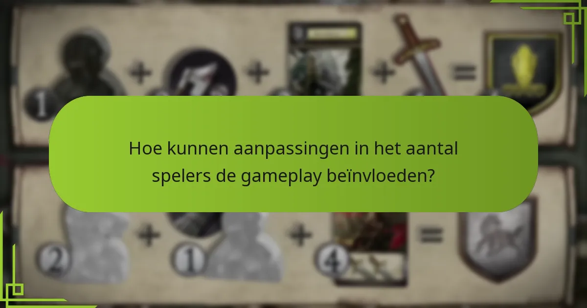 Hoe kunnen aanpassingen in het aantal spelers de gameplay beïnvloeden?
