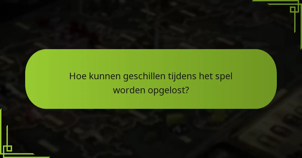 Wat zijn veelvoorkomende geschillen over de regels?