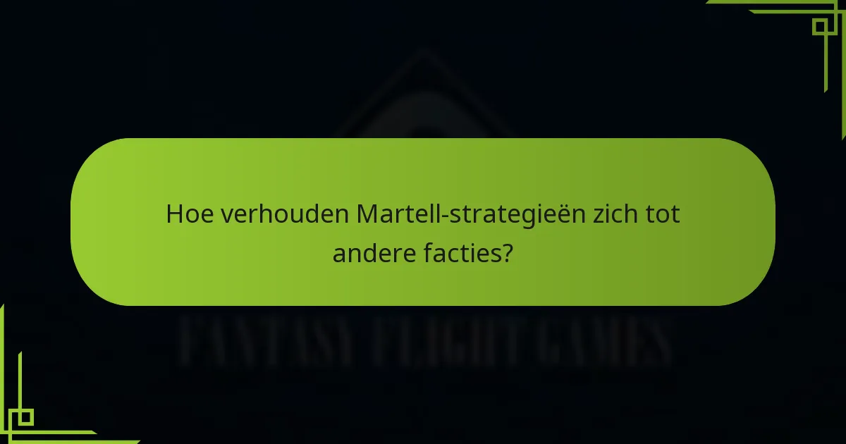 Welke politieke manoeuvres definiëren het Huis Martell?