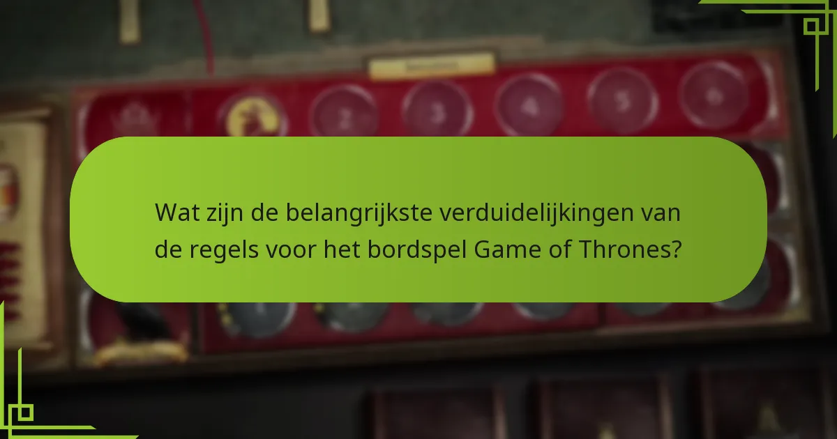 Welke geavanceerde strategieën kunnen de gameplay in het bordspel Game of Thrones verbeteren?