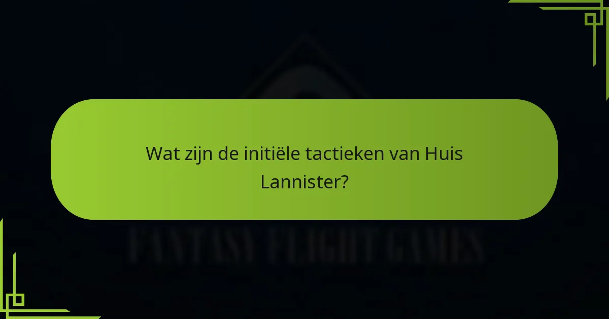Hoe benadert Huis Lannister conflictstrategieën?