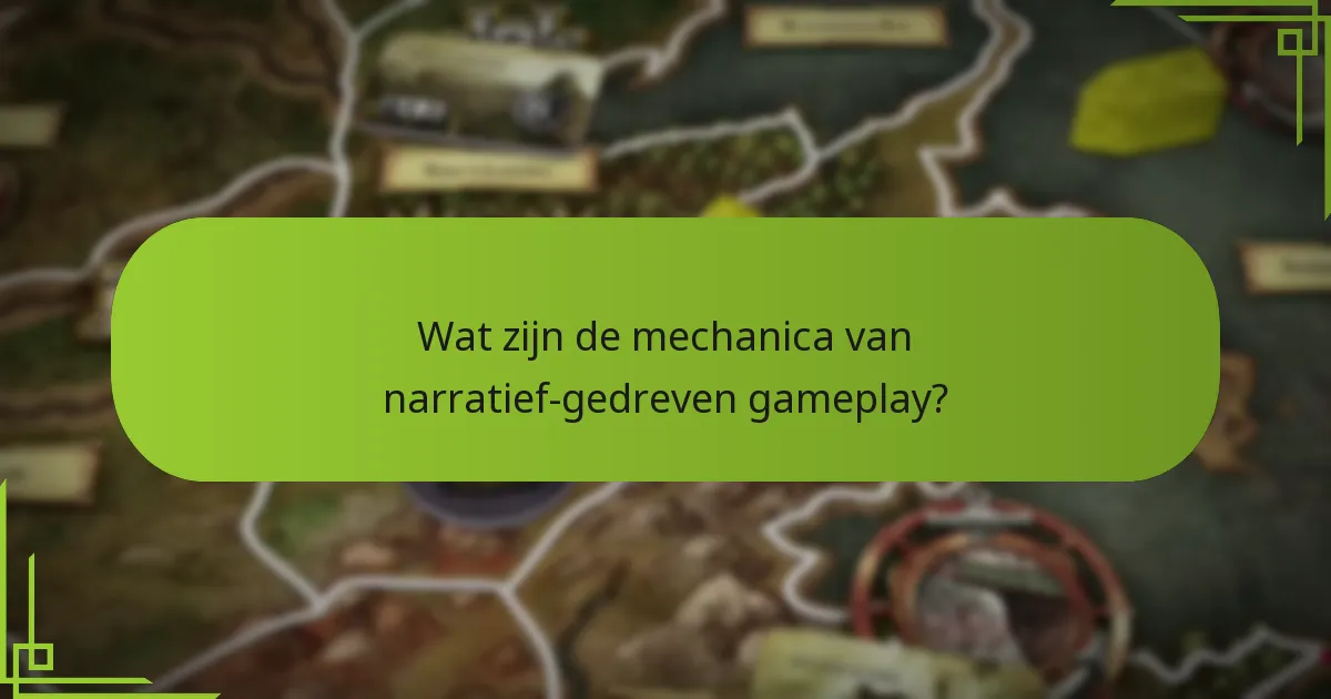 Wat zijn de mechanica van narratief-gedreven gameplay?