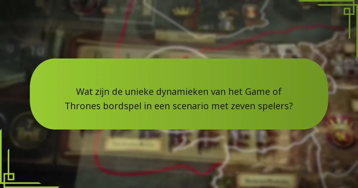 Welke aanpassingen aan de gameplay kunnen de ervaring met zeven spelers verbeteren?