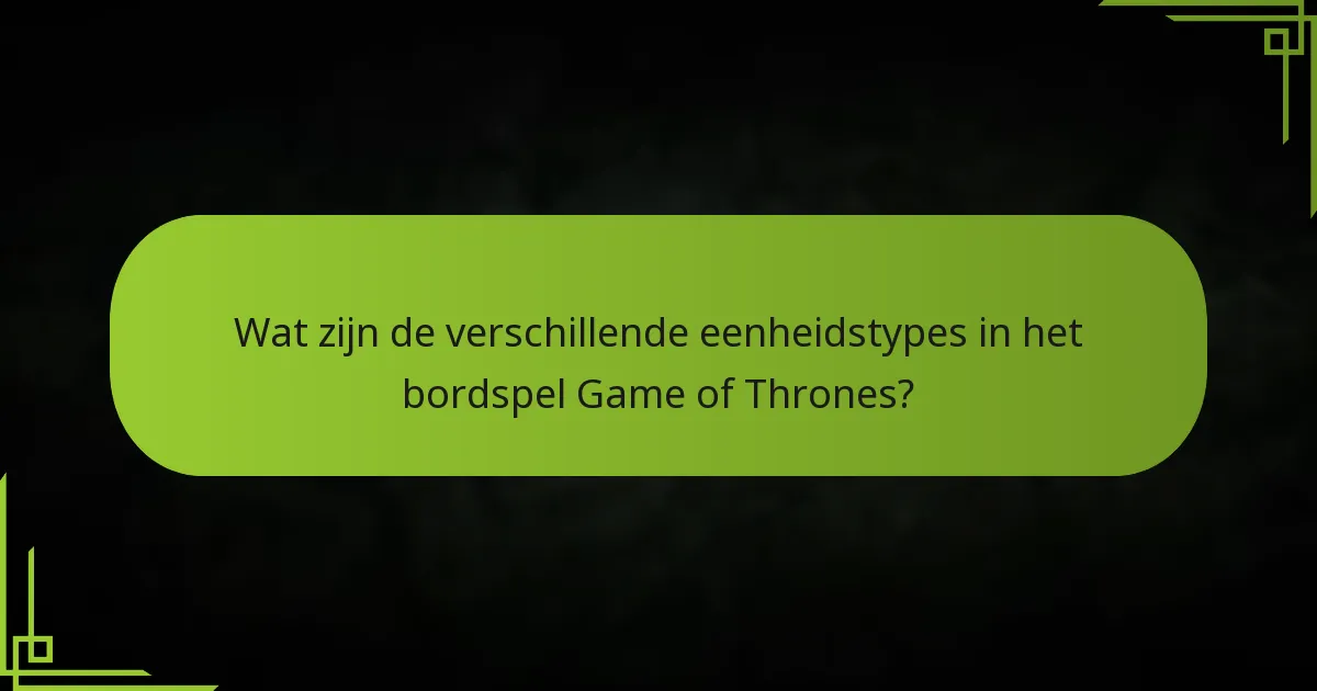 Wat zijn geavanceerde gevechtsstrategieën in het bordspel Game of Thrones?