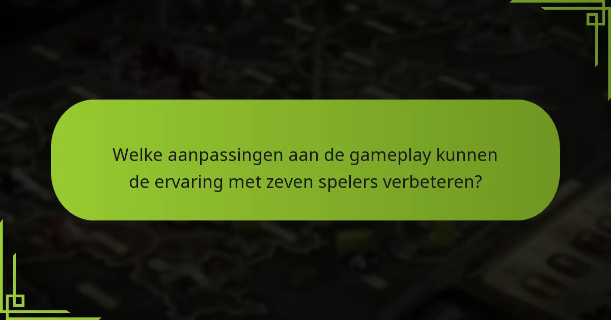 Welke uitbreidingen ondersteunen een scenario met zeven spelers in het Game of Thrones bordspel?